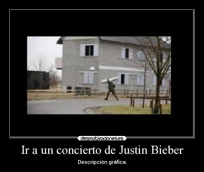 Ir a un concierto de Justin Bieber -