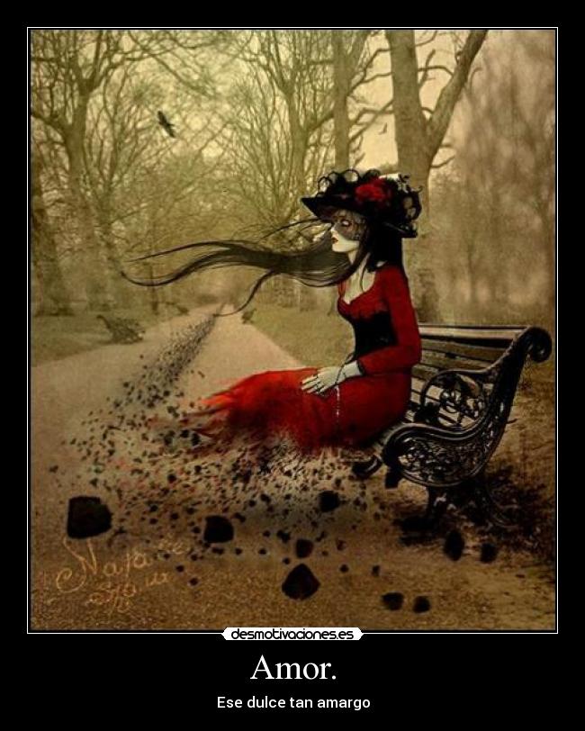 Amor. - Ese dulce tan amargo