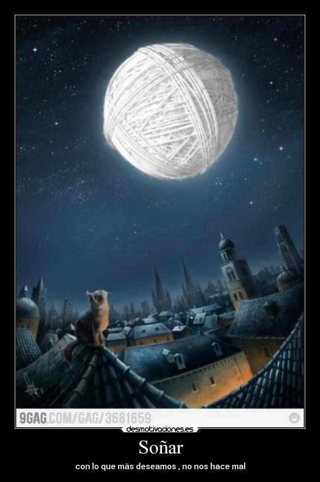 Soñar - con lo que màs deseamos , no nos hace mal
