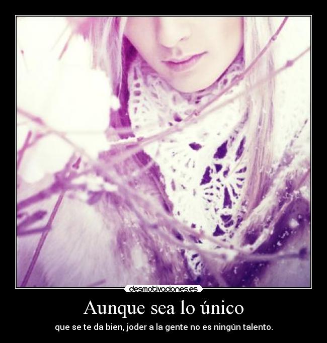 Aunque sea lo único - 