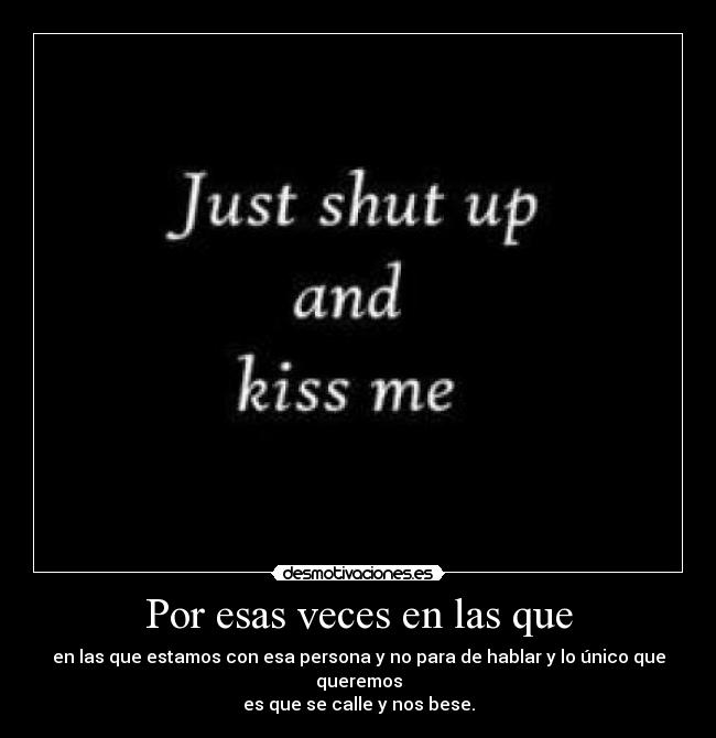 Por esas veces en las que - 