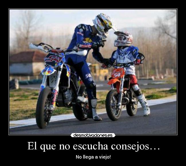 El que no escucha consejos… -