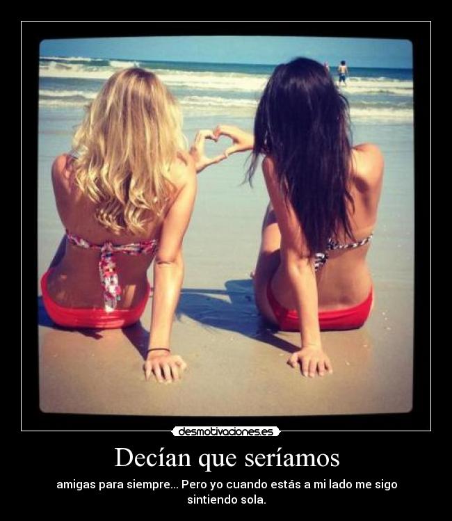 Decían que seríamos -