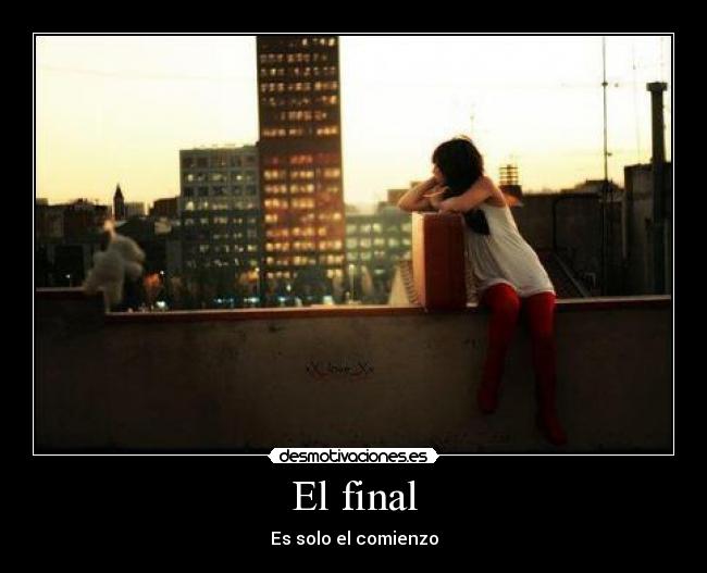 El final - Es solo el comienzo