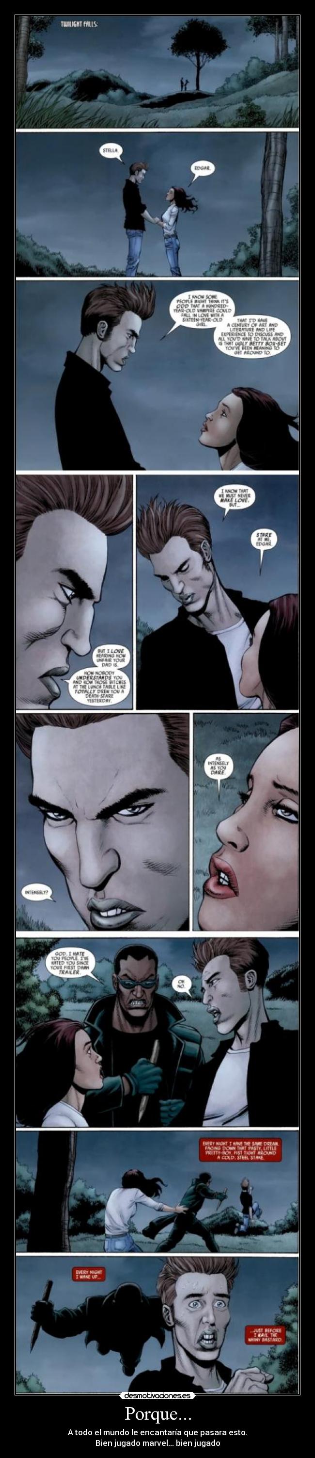 Porque... - A todo el mundo le encantaría que pasara esto.
Bien jugado marvel... bien jugado