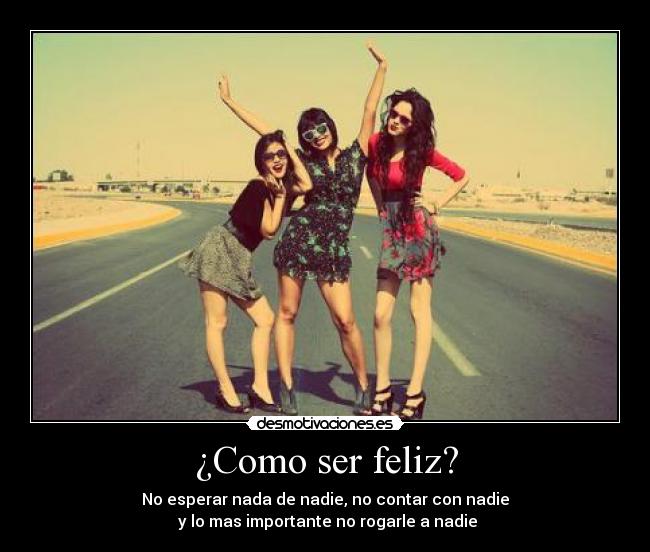 ¿Como ser feliz? - 