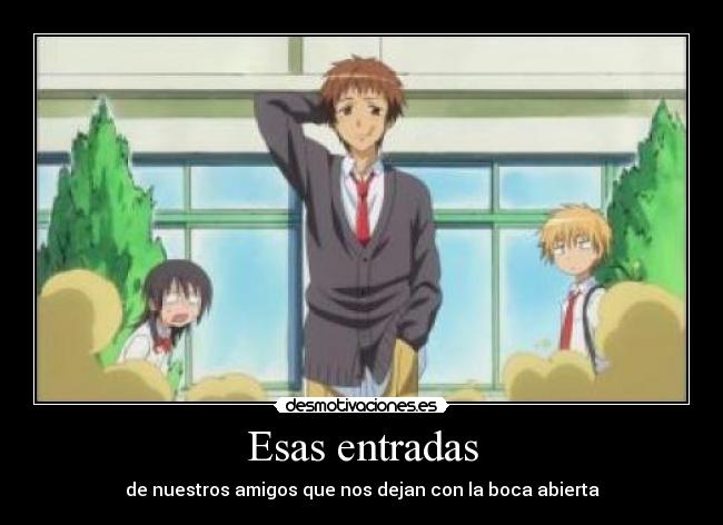 Esas entradas - de nuestros amigos que nos dejan con la boca abierta