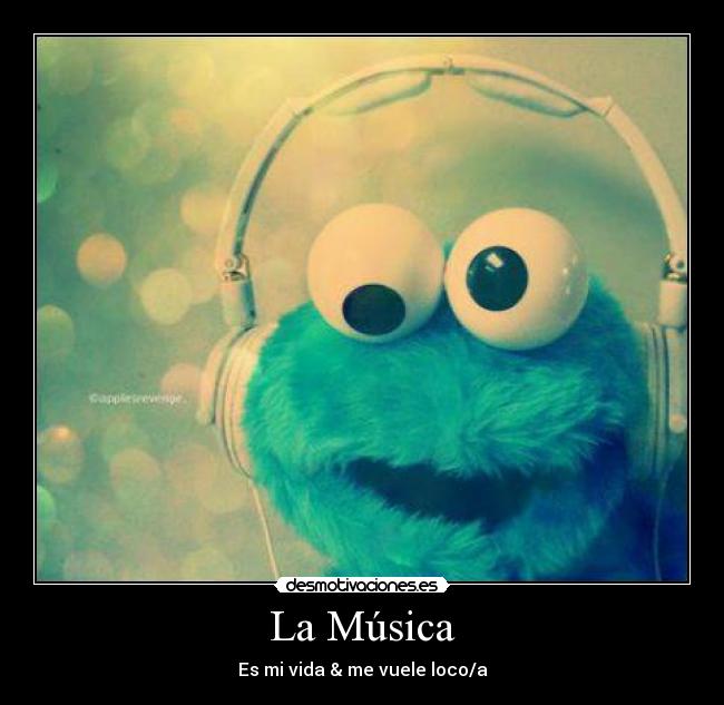 La Música - Es mi vida & me vuele loco/a