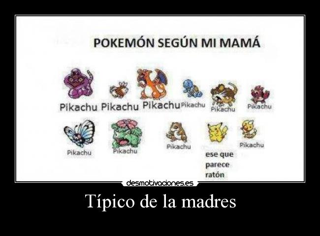 Típico de la madres -