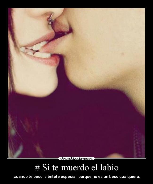 # Si te muerdo el labio - 