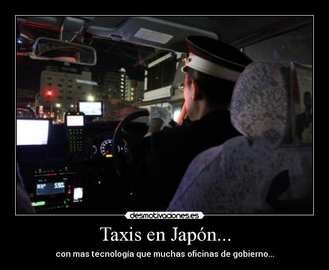 Taxis en Japón... - con mas tecnología que muchas oficinas de gobierno...