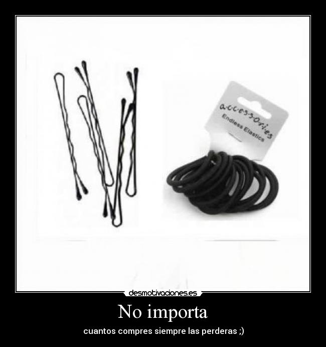 No importa -