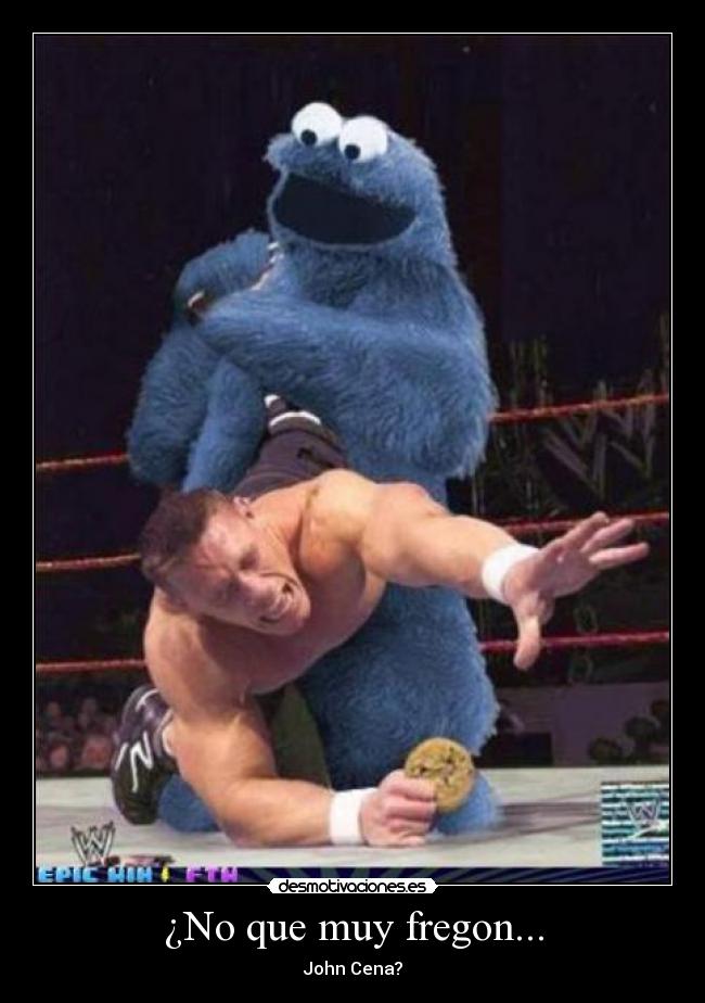 ¿No que muy fregon... - John Cena?