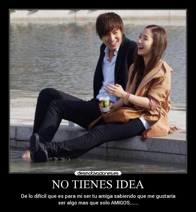 NO TIENES IDEA - 