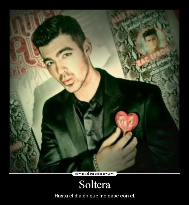 Soltera - Hasta el día en que me case con el.