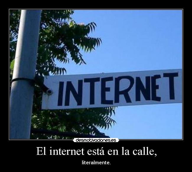 El internet está en la calle, - 