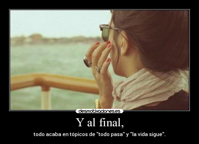 Y al final, -