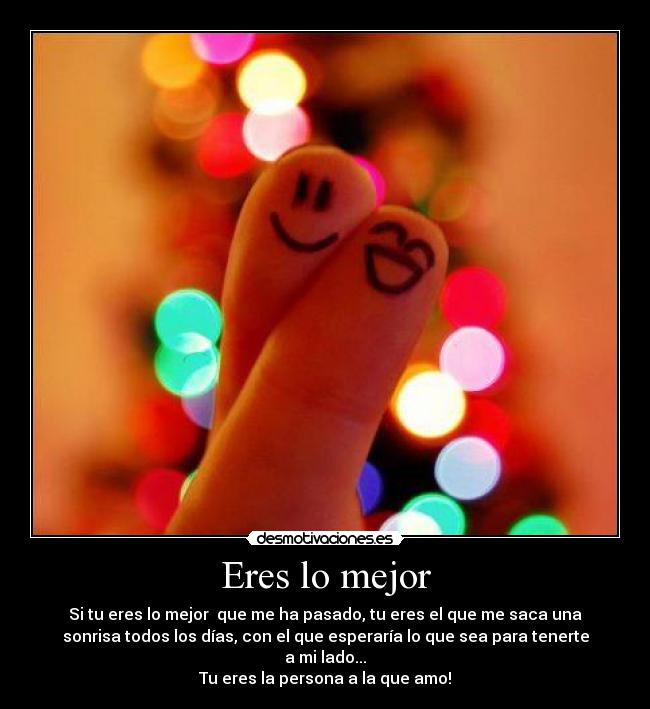 Eres lo mejor -