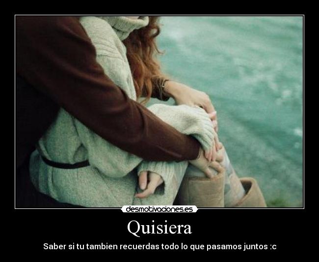 Quisiera -