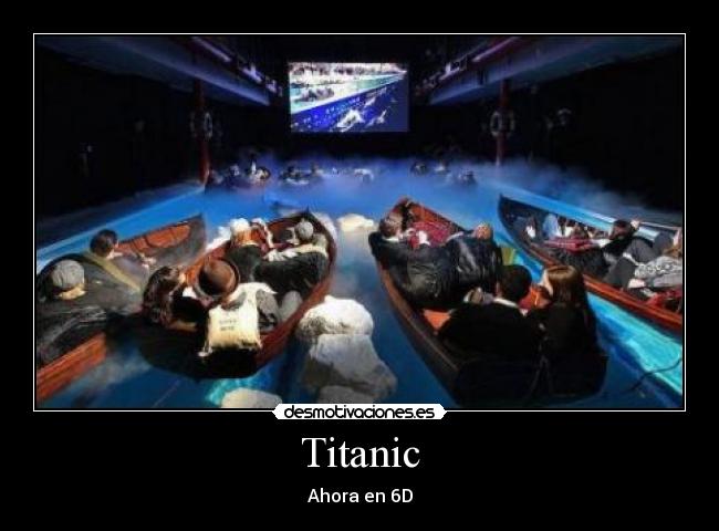Titanic - Ahora en 6D