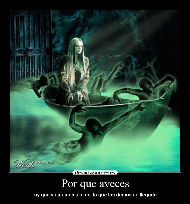 Por que aveces - ay que viajar mas alla de  lo que los demas an llegado