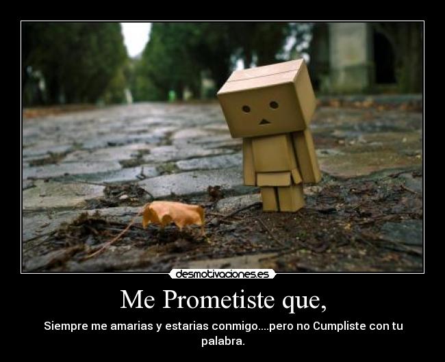 Me Prometiste que, - 