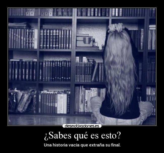 ¿Sabes qué es esto? - Una historia vacía que extraña su final.
