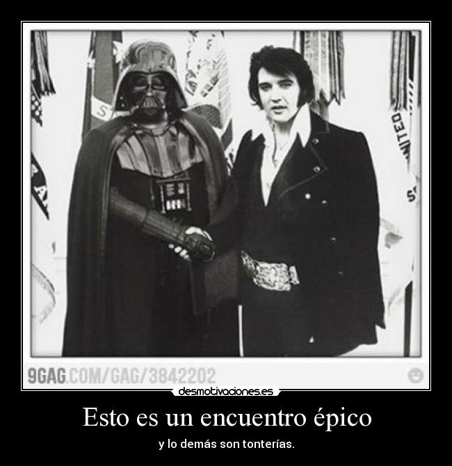 carteles darth vader elvis lol encuentro epico desmotivaciones