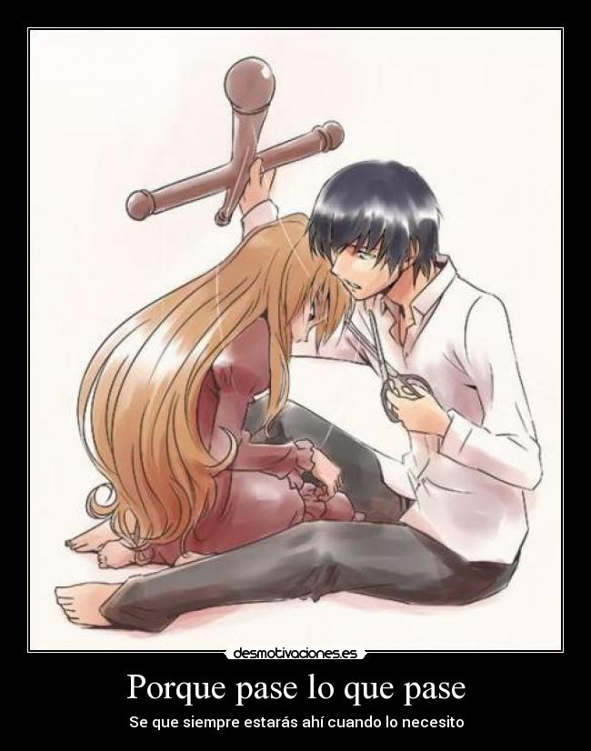 Porque pase lo que pase - Se que siempre estarás ahí cuando lo necesito