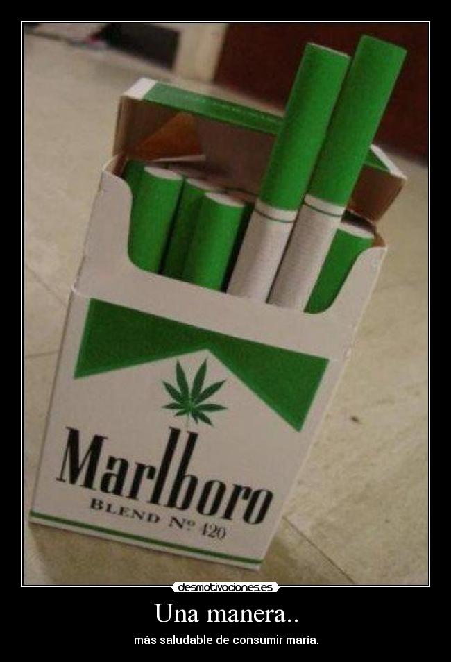 Una manera.. - más saludable de consumir maría.