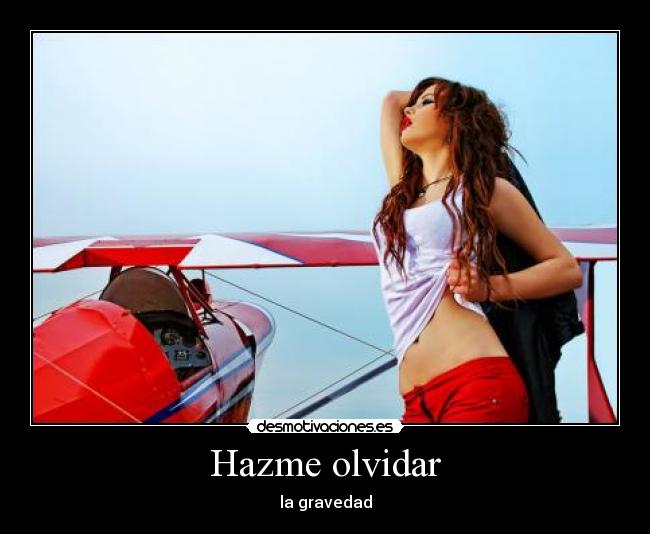 Hazme olvidar - la gravedad