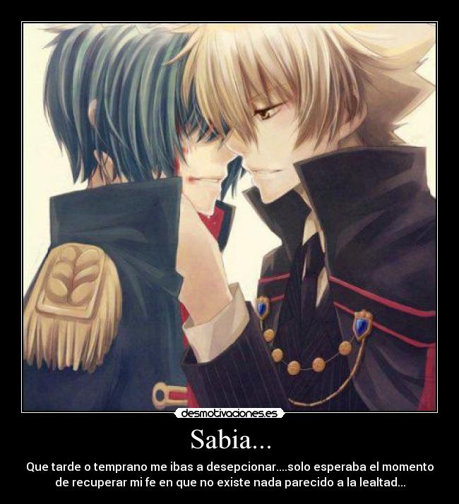 Sabia... - Que tarde o temprano me ibas a desepcionar....solo esperaba el momento
de recuperar mi fe en que no existe nada parecido a la lealtad...