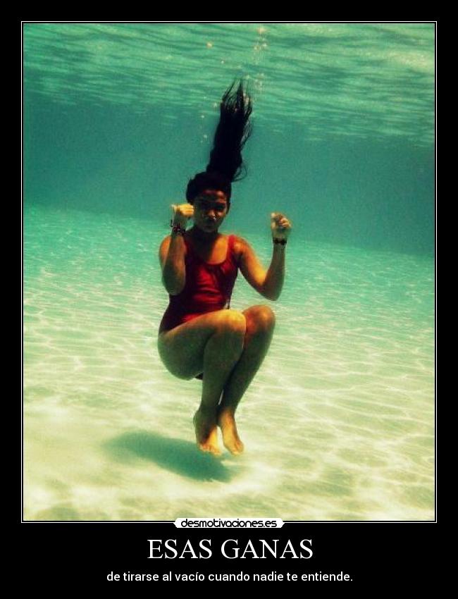 ESAS GANAS - 