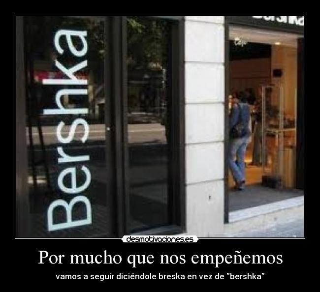 Por mucho que nos empeñemos -