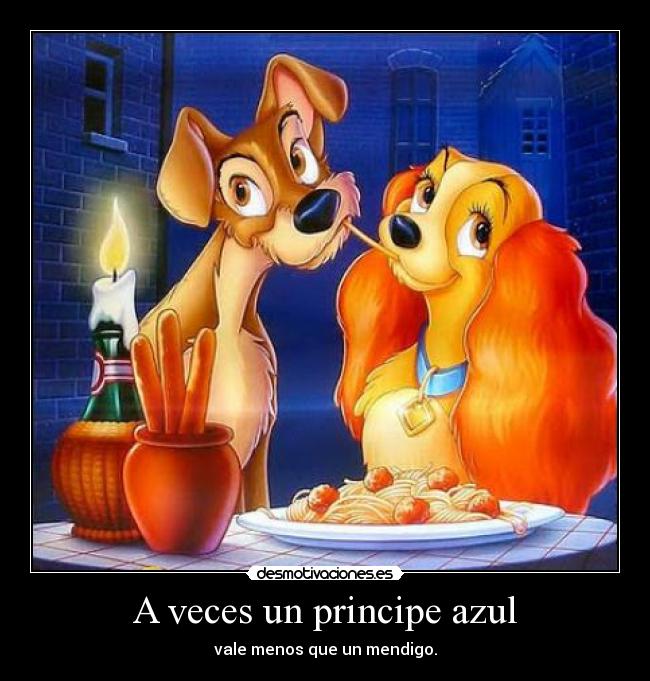 A veces un principe azul - vale menos que un mendigo.