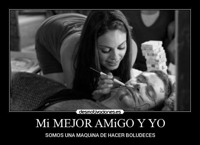 Mi MEJOR AMiGO Y YO -