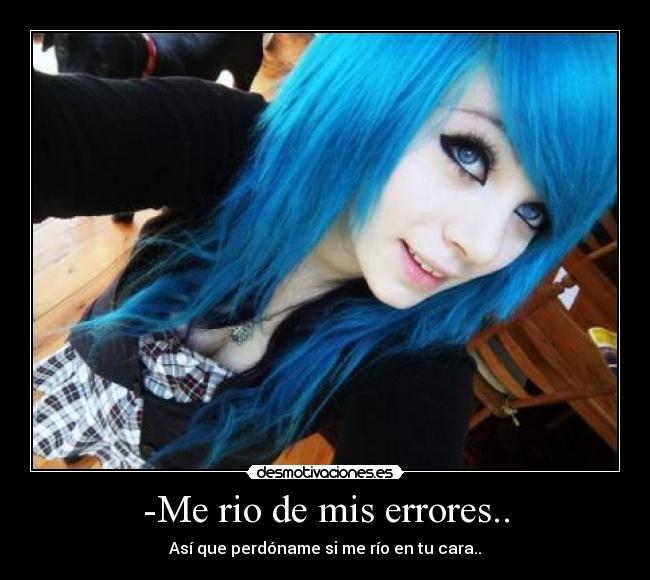 -Me rio de mis errores.. - 