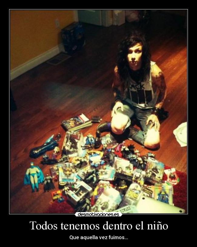 Todos tenemos dentro el niño - Que aquella vez fuimos...