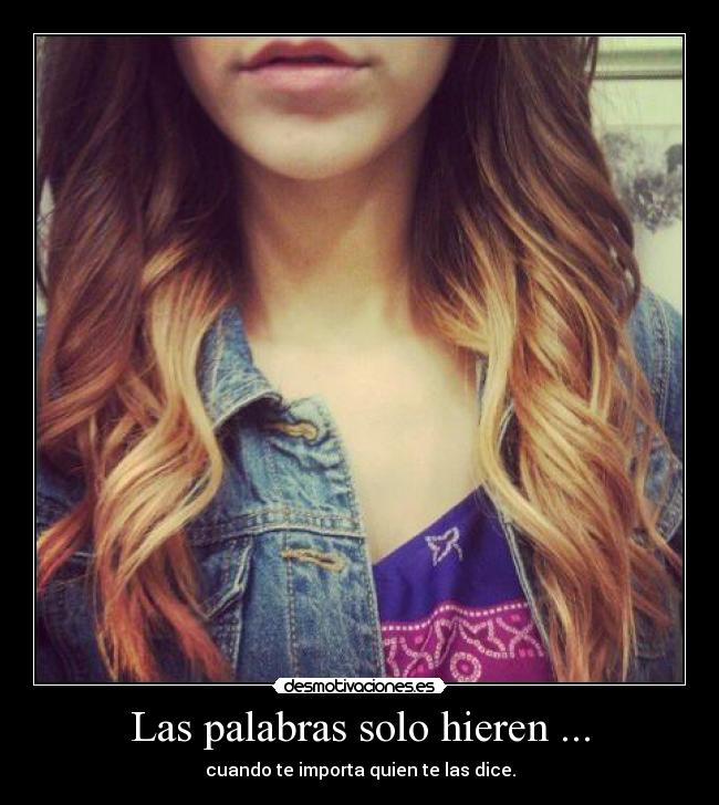 Las palabras solo hieren ... -
