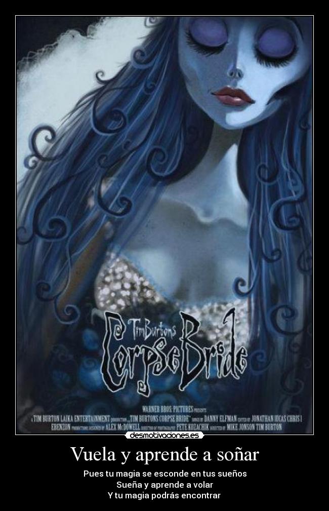 Vuela y aprende a soñar - Pues tu magia se esconde en tus sueños
Sueña y aprende a volar
Y tu magia podrás encontrar