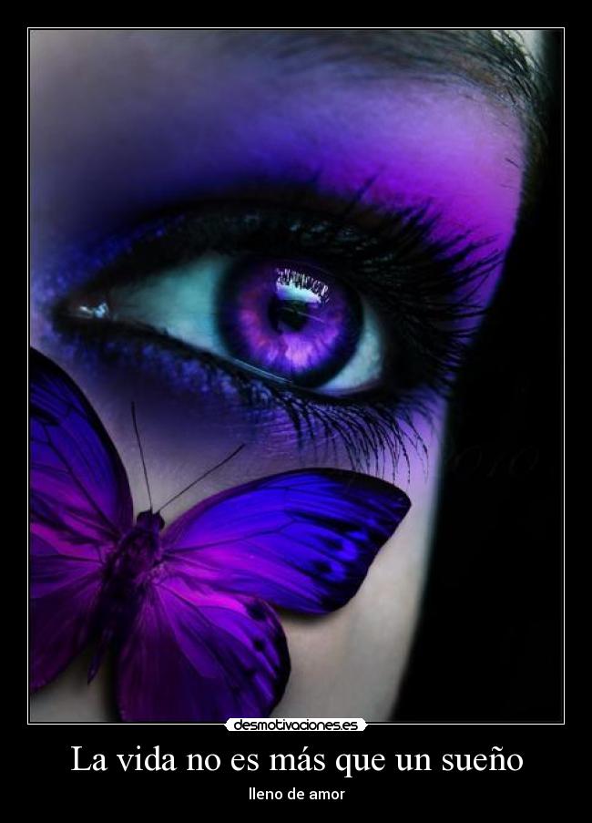 La vida no es más que un sueño - lleno de amor