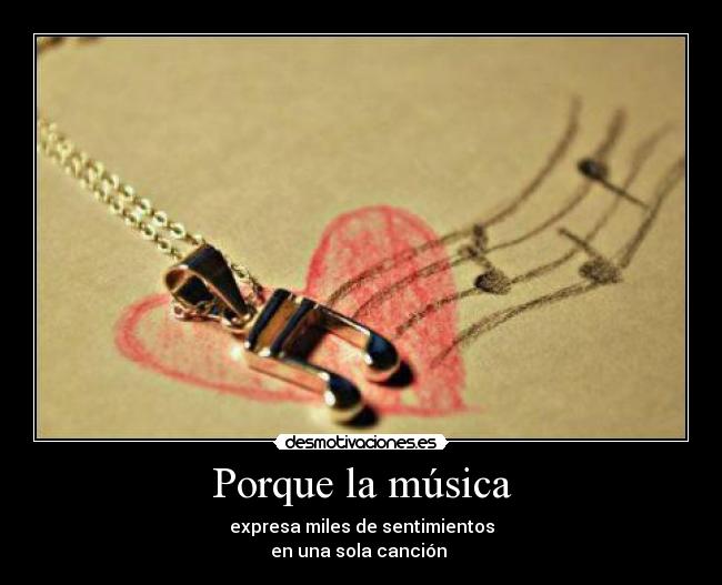 Porque la música -