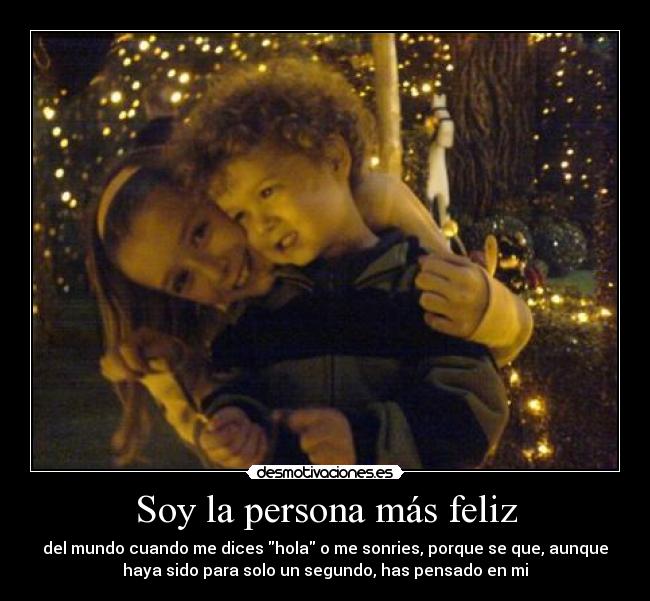 Soy la persona más feliz -
