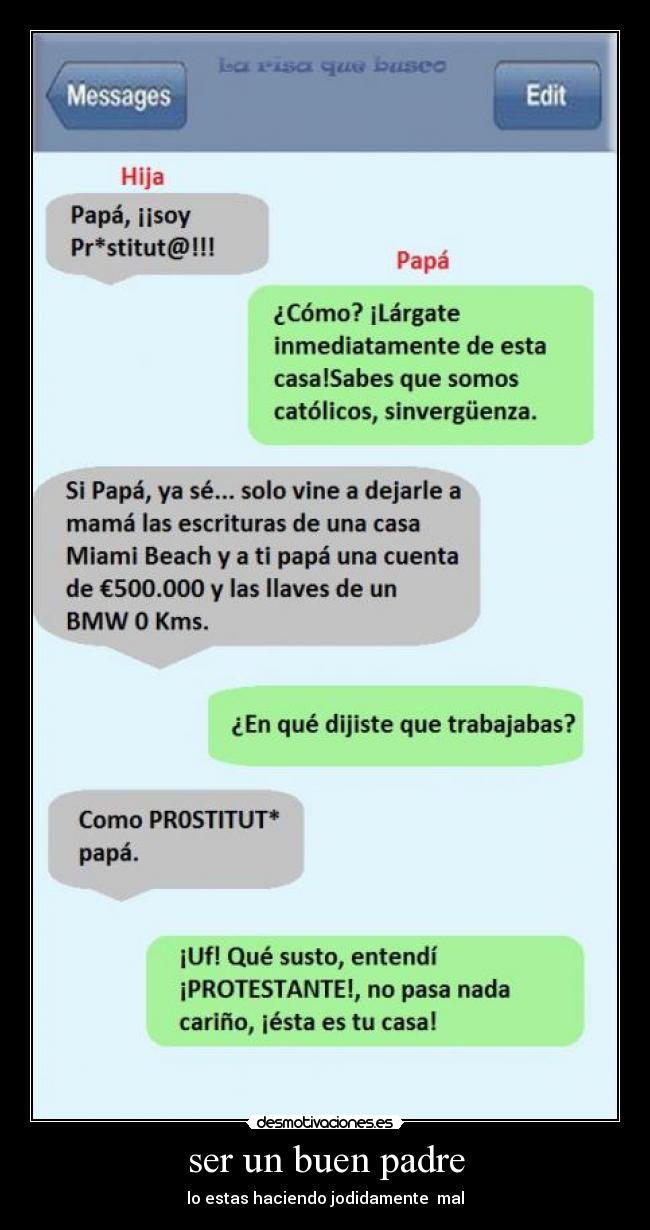 ser un buen padre - lo estas haciendo jodidamente mal