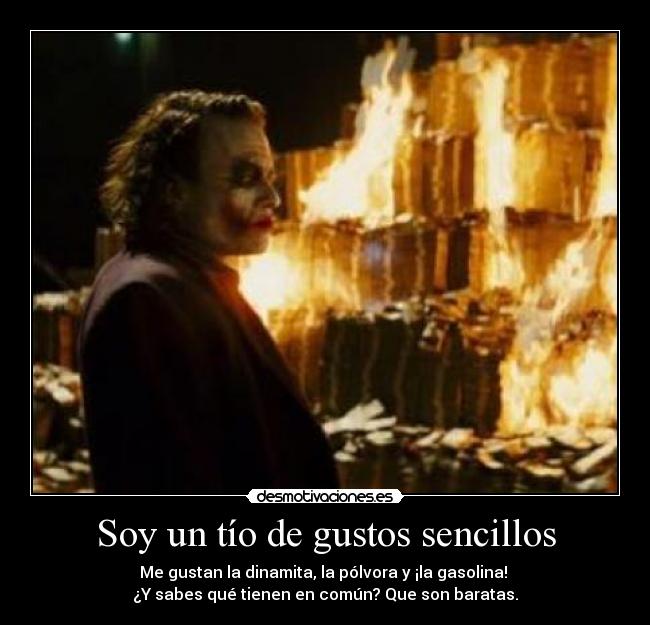 Soy un tío de gustos sencillos -