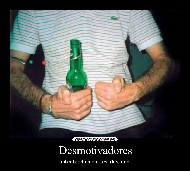 Desmotivadores - intentándolo en tres, dos, uno