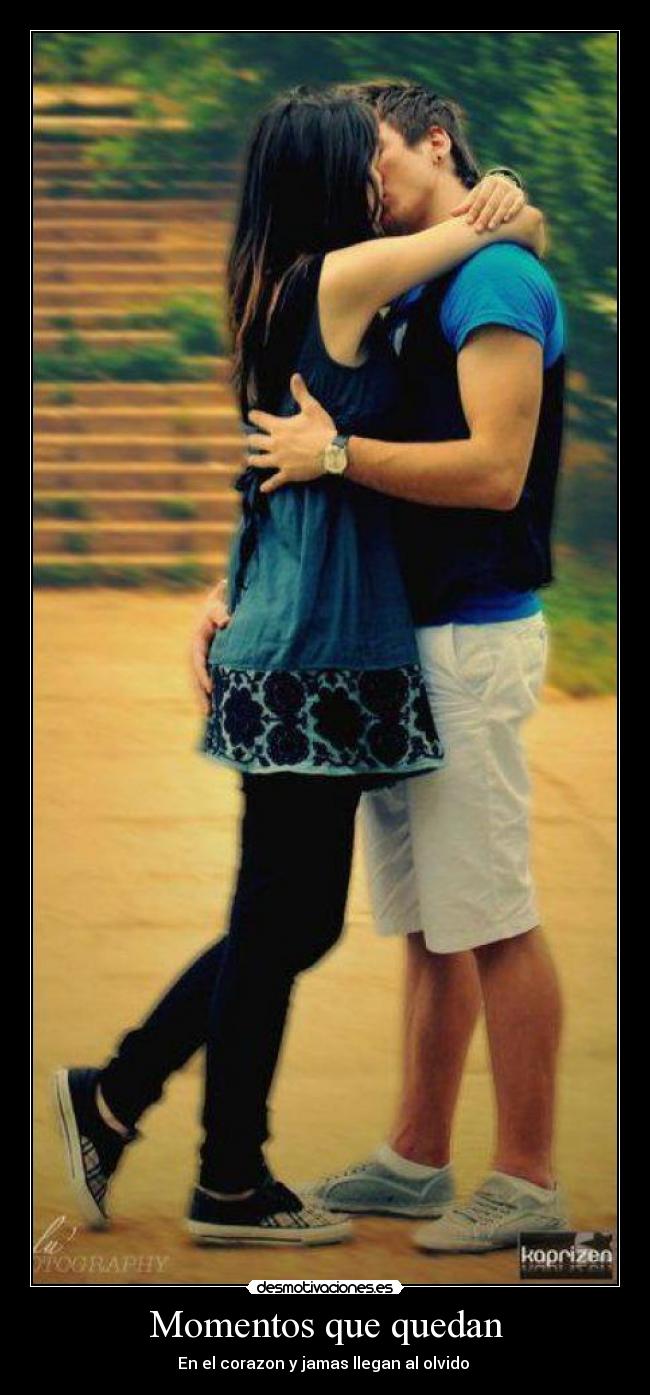 Momentos que quedan - En el corazon y jamas llegan al olvido ♥