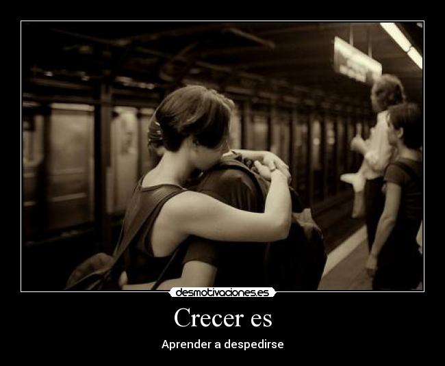 Crecer es - Aprender a despedirse