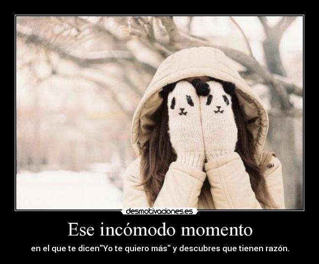 Ese incómodo momento -