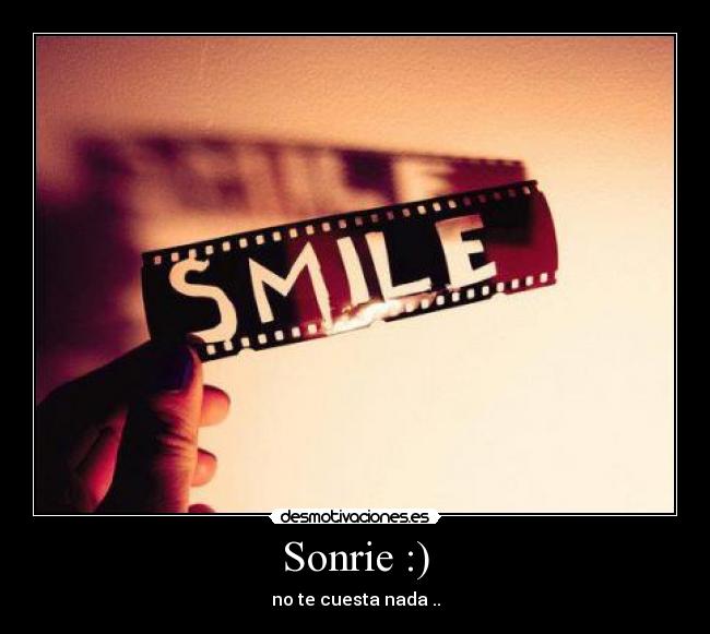 Sonrie :) -